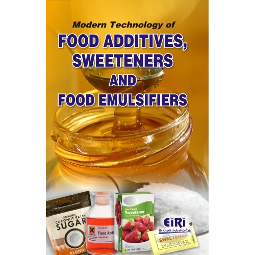 Detailed Project Report (DPR) on Modern Technology of Food Additives, Sweeteners and Food Emulsifiers (hand book)